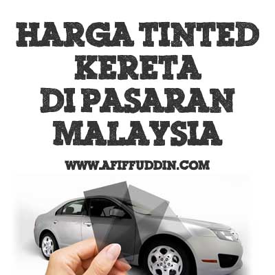 harga tinted kereta  Afiffuddin.com